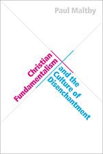 Christian Fundamentalism and the Culture of Disenchantment Book Cover