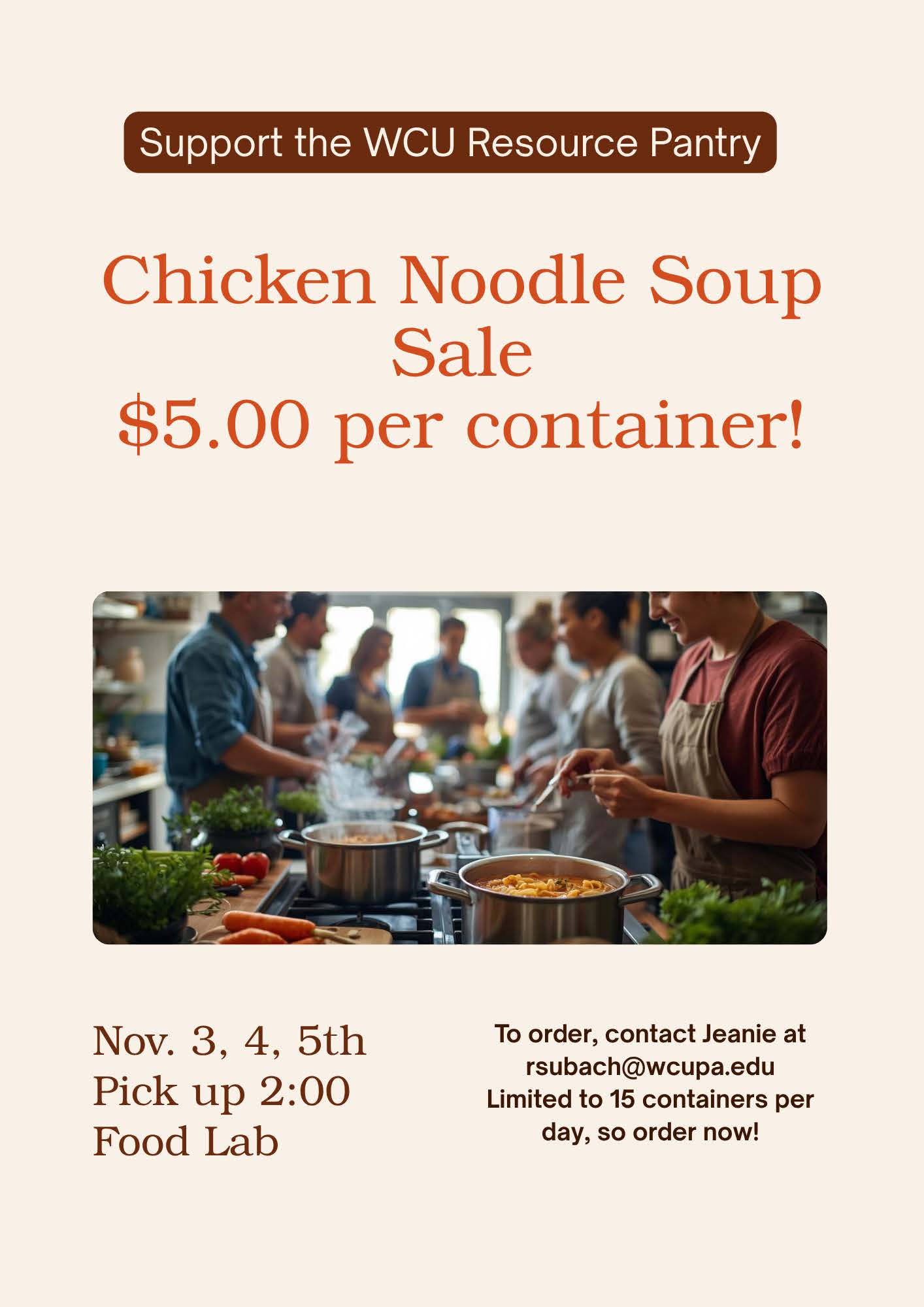 Buy homemade chicken noodle soup for $5 to benefit the Pantry - Nov. 3, 4, & 5 in Nutrition Lab