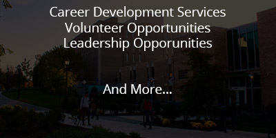 Image of students with the words, career development, volunteer opportunities, leadership opportunities and more…