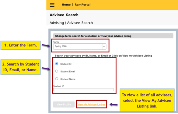 Screenshot showing advisee search. Steps 1. Enter the Term. Step 2. Search by Student ID, Email, or Name. To view a list of all advisees, select the View My Advisee Listing Link.
