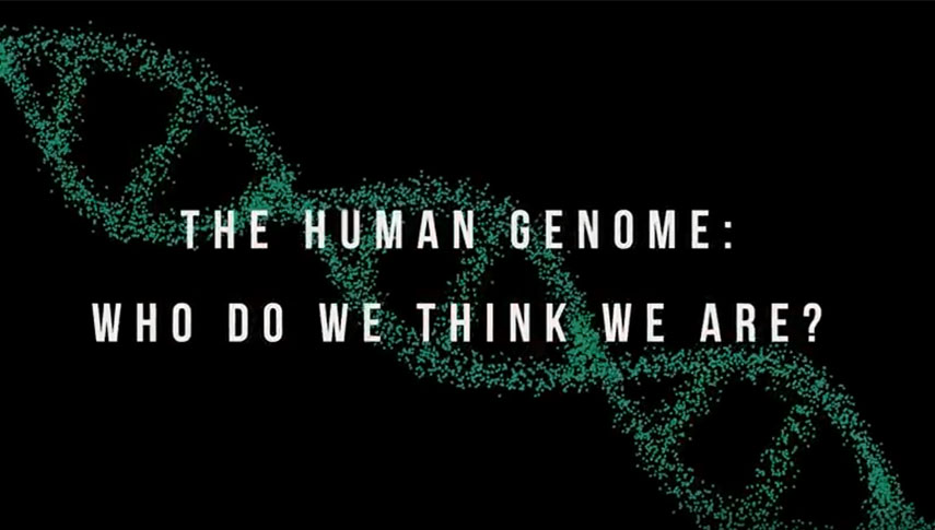 The Human Genome: Who do we think we are?