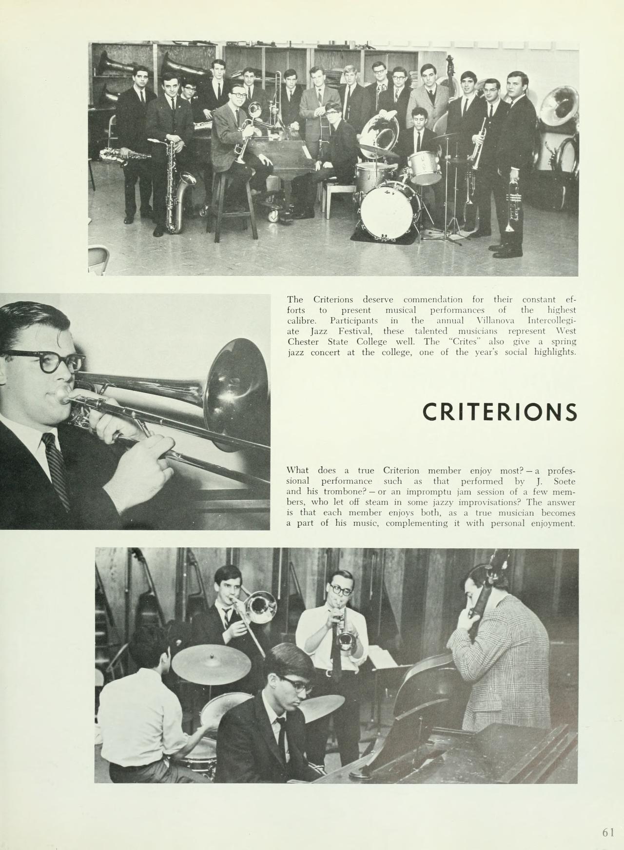 The Criterions desne commendation for their constant ef Sots to present monical performances of the cent call Participants in the Villa Ister ate Jazz Festival, these talented present Wed Chester State College well The "Crites abo give a spring jazz concert at the college, one of the year's social lights CRITERIONS What does a true Criterion member enjoy most-a profes al performance cha that performed by J Sets and ho troeden?or an impromptu jm of a few nem bert, who let off steam in wee jazzy impestations? The answer is that each member ens both tre min becomes a part of his music, complementing it with personal