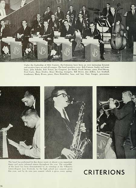 Thumbnail: 36 Under the leadership of Bob Cumos, the Criterions have been an ever increasing dynamic and creative force on and off campus. The band members were: Bob Cumow, leader and trom- bone, John Schultz, Bob Notari, Joe Gangensi, Joe Smith, Frank Strouw, sases, Fred Bevan, Frol Carty, Brian Dooley, Bruce Herring, trumpets, Bull Stover, Jim Zollers, Lee Southall, trombones, Harry Evans, piano, Dave Reutchler, bass, and lust, Gary Gauger, percussion. The band has perfomed its line dance made at almost every important dance and informal misers thoughout the year. The versatility of the hand has been demonstrated by its wings at the Villa Intercollegiate Jazz Festivals, by the high school jazz cont this year, and by its own jazz concert which is given every spring CRITERIONS